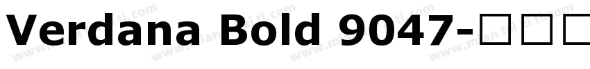 Verdana Bold 9047字体转换